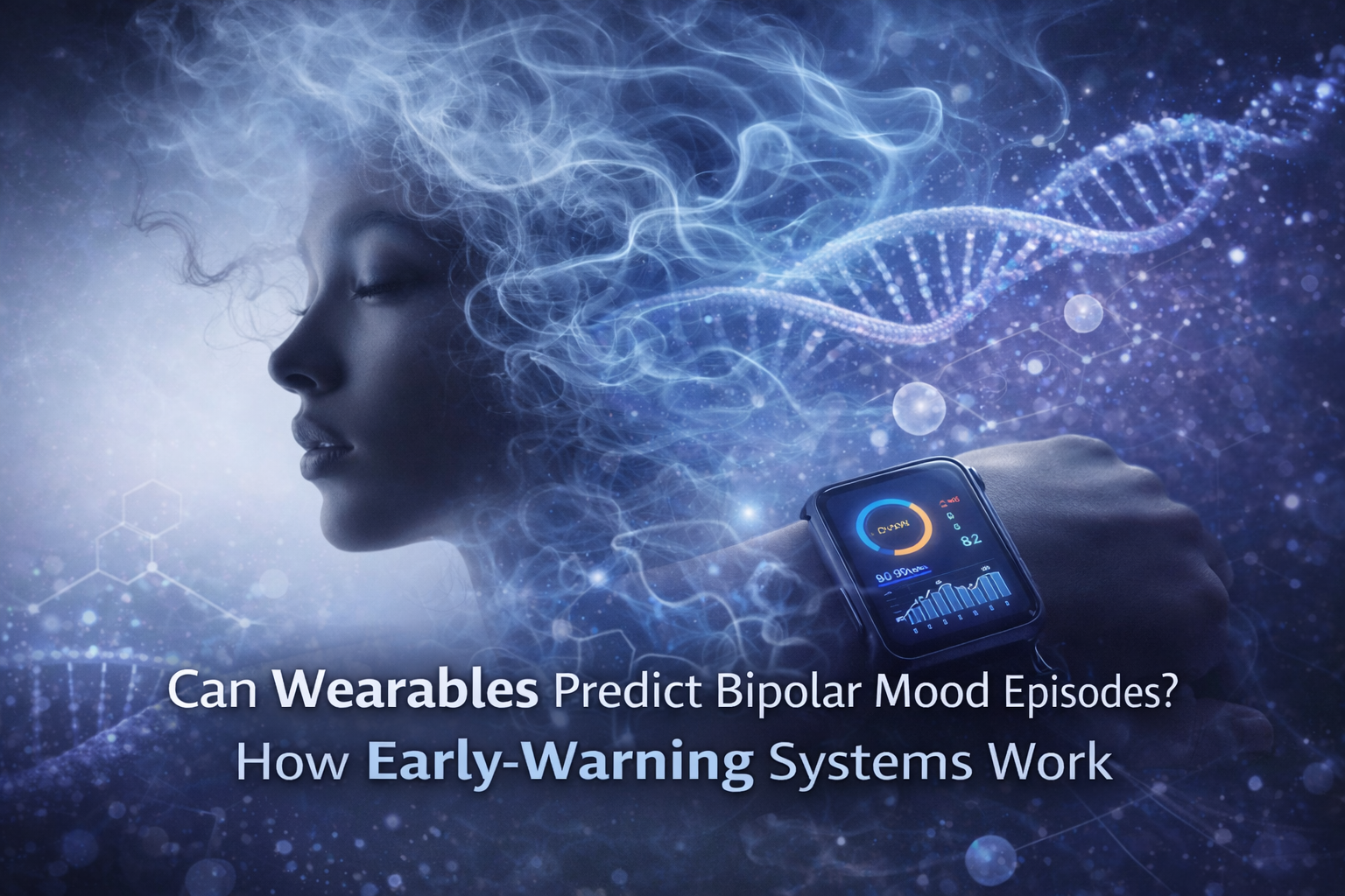 Can Wearables Predict Bipolar Mood Episodes? Early‑Warning Systems Explained